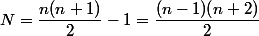 N =\dfrac{n(n+1)}{2}-1 = \dfrac{(n-1)(n+2)}{2}